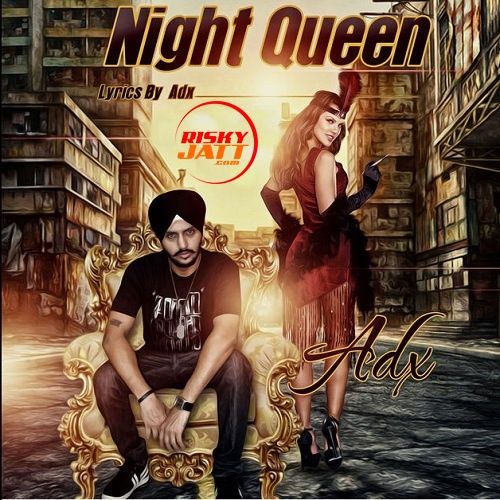 Download Night Queen ADX mp3 song, Night Queen ADX full album download