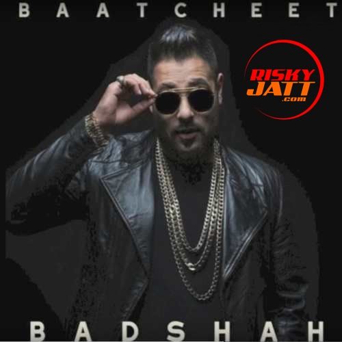 Download Baatcheet Badshah mp3 song, Baatcheet Badshah full album download