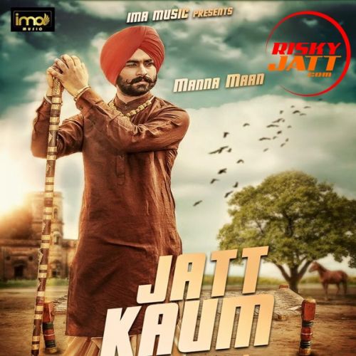 Download Jatt Kaum Manna Mann mp3 song, Jatt Kaum Manna Mann full album download