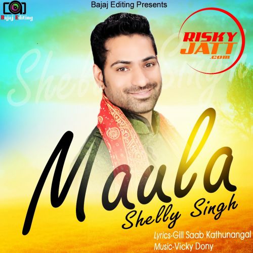 Download Maula Shelly Singh mp3 song, Maula Shelly Singh full album download