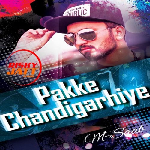 Download Pakke Chandigarhie M. Saab mp3 song, Pakke Chandigarhie M. Saab full album download