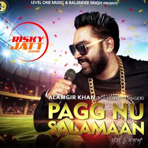 Download Pagg Nu Salamaan Alamgir Khan mp3 song, Pagg Nu Salamaan Alamgir Khan full album download