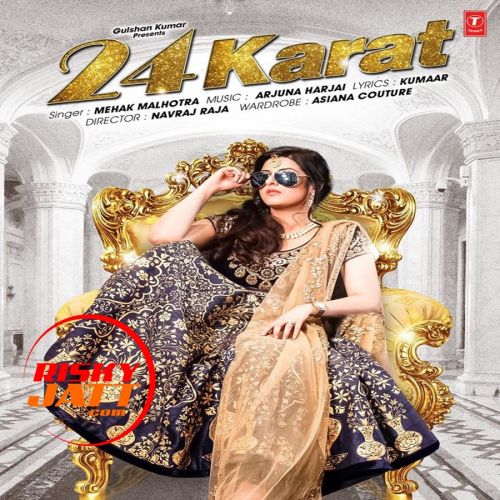 Download 24 Karat Mehak Malhotra mp3 song, 24 Karat Mehak Malhotra full album download