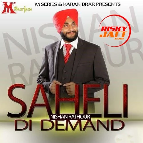 Download Saheli Di Demand Nishan Rathor mp3 song