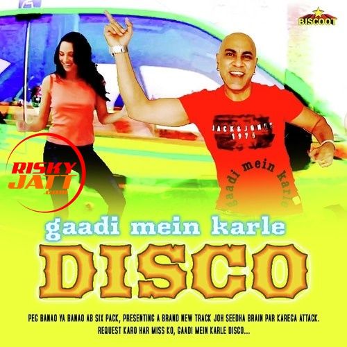 Download Gaadi Mein Karle Disco Baba Sehgal mp3 song, Gaadi Mein Karle Disco Baba Sehgal full album download