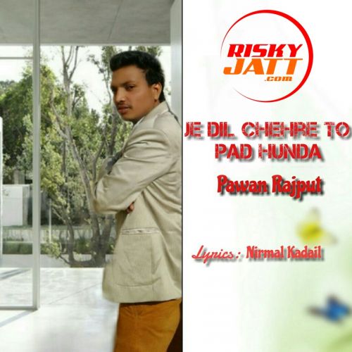 Download Je Dil Chehre Pawan Rajput mp3 song, Je Dil Chehre Pawan Rajput full album download