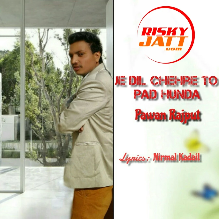 Download Je Dil Chehre Pawan Rajput mp3 song, Je Dil Chehre Pawan Rajput full album download