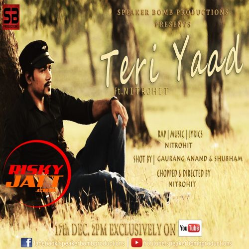 Download Teri Yaad Nitrohit mp3 song, Teri Yaad Nitrohit full album download