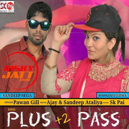 Download Plus 2 Pass Pawan Gill mp3 song, Plus 2 Pass Pawan Gill full album download