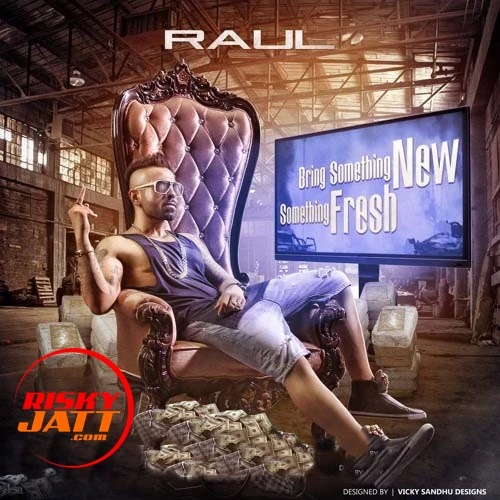 Download Bring Something New Something Fresh Raul mp3 song
