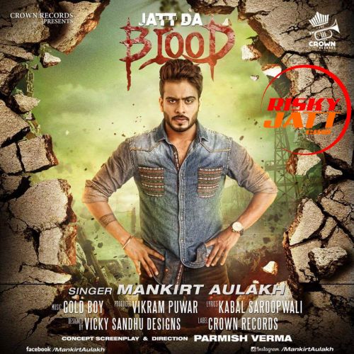 Download Jatt Da Blood (Reloaded) Mankirt Aulakh mp3 song, Jatt Da Blood (Reloaded) Mankirt Aulakh full album download