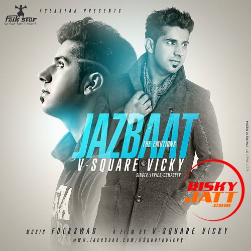 Download Jazbaat The Emotions V Square Vicky mp3 song, Jazbaat The Emotions V Square Vicky full album download