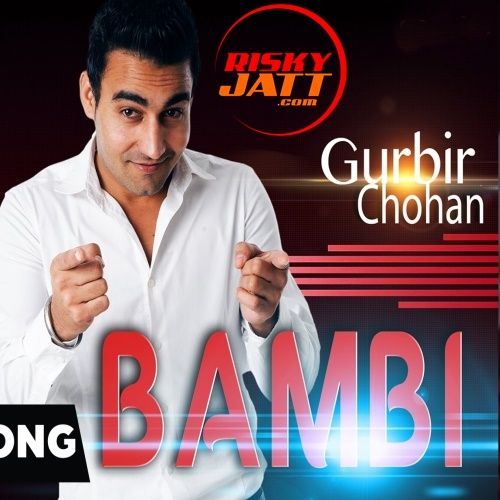 Download Bambi Gurbir Chohan mp3 song, Bambi Gurbir Chohan full album download