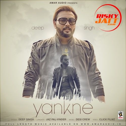 Download Yankne Deep Singh mp3 song, Yankne Deep Singh full album download