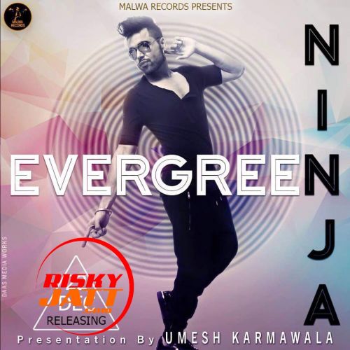 Download Dj Waley Da Kasoor Ninja mp3 song, Evegreen Ninja full album download