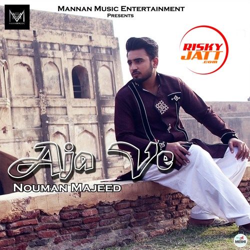 Download Aja Ve Nouman Majeed mp3 song, Aja Ve Nouman Majeed full album download