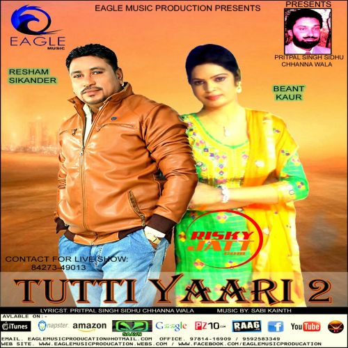 Download Tutti Yaari 2 Resham Sikander, Beant Kaur mp3 song, Tutti Yaari 2 Resham Sikander, Beant Kaur full album download
