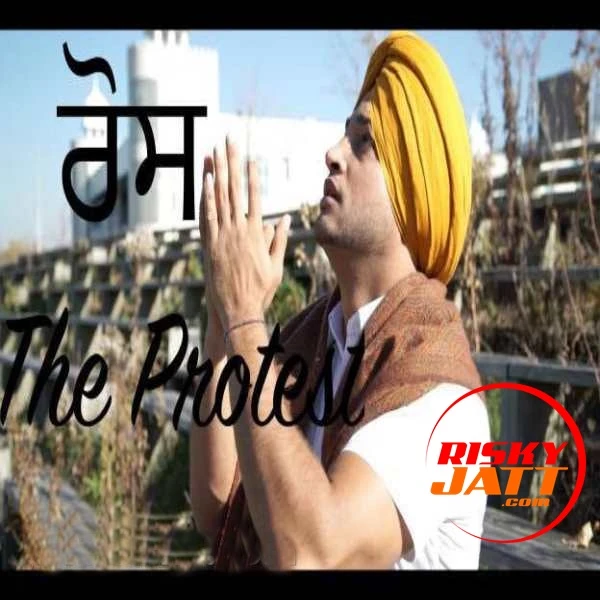 Download Ros (The Protest) Sarkaar mp3 song, Ros (The Protest) Sarkaar full album download