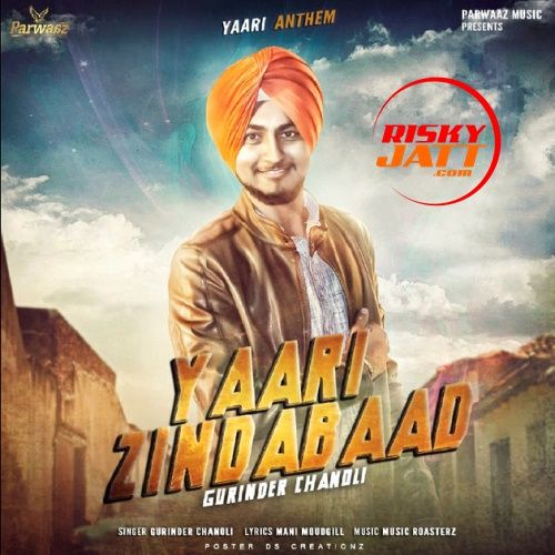 Download Yaari Zindabaad Gurinder Chanoli mp3 song, Yaari Zindabaad Gurinder Chanoli full album download