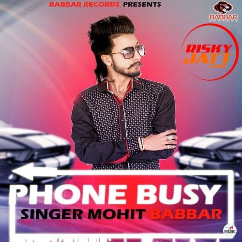 Download Phone Busy Mohit Babbar mp3 song, Phone Busy Mohit Babbar full album download