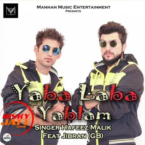 Download Yaba Laba Yablam Hafeez Malik and Jibran (GB) mp3 song