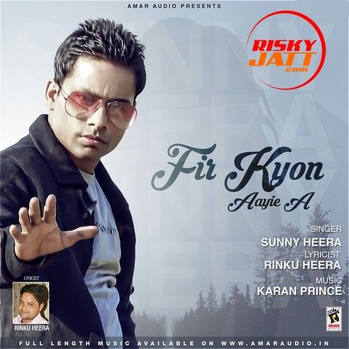 Download Fir Kyon Aayie A Sunny Heera mp3 song, Fir Kyon Aayie A Sunny Heera full album download