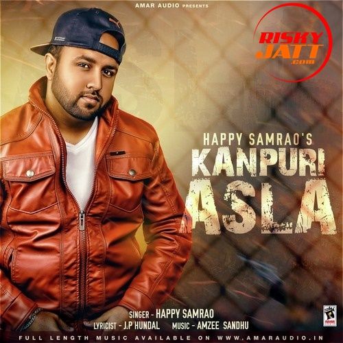 Download Kanpuri Asla Happy Samrao mp3 song, Kanpuri Asla Happy Samrao full album download
