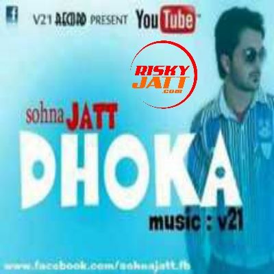 Download Dhokha Sohna Jatt mp3 song, Dhokha Sohna Jatt full album download