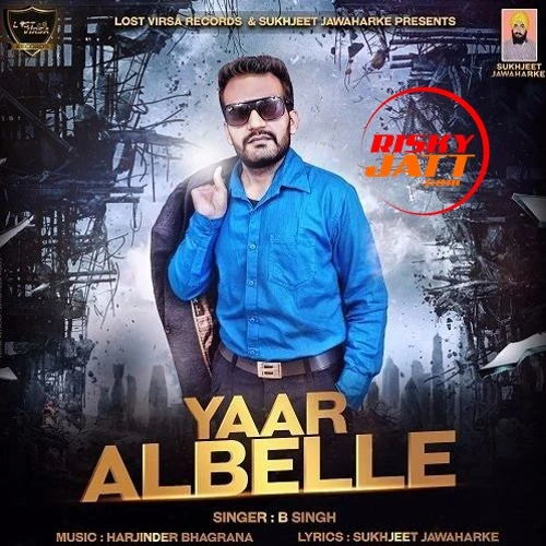 Download Yaar Albelle B Singh mp3 song