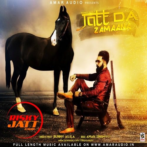 Download Jatt Da Zamaana Bunny Aujla mp3 song, Jatt Da Zamaana Bunny Aujla full album download