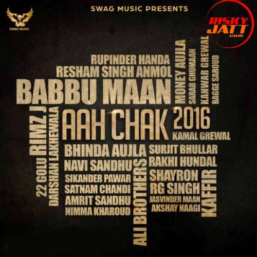 Download Jatt And Chandigarh Jasvinder Maan mp3 song, Aah Chak 2016 Jasvinder Maan full album download