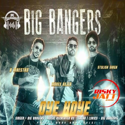 Download Oye Hoye - Lean On (New Year Special)Oye Hoye Big Bangers mp3 song, Oye Hoye - Lean On (New Year Special) Big Bangers full album download