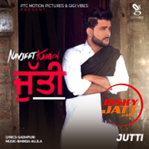Download Jutti Navjeet Kahlon mp3 song, Jutti Navjeet Kahlon full album download