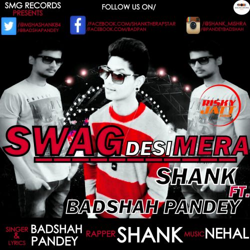 Download Swag Desi Mera Badshah Pandey, Shank mp3 song, Swag Desi Mera Badshah Pandey, Shank full album download