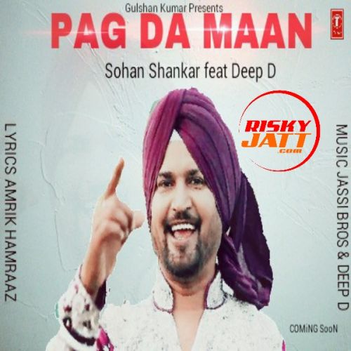 Download Pag Da Maan Sohan Shankar, Deep D mp3 song, Pag Da Maan Sohan Shankar, Deep D full album download