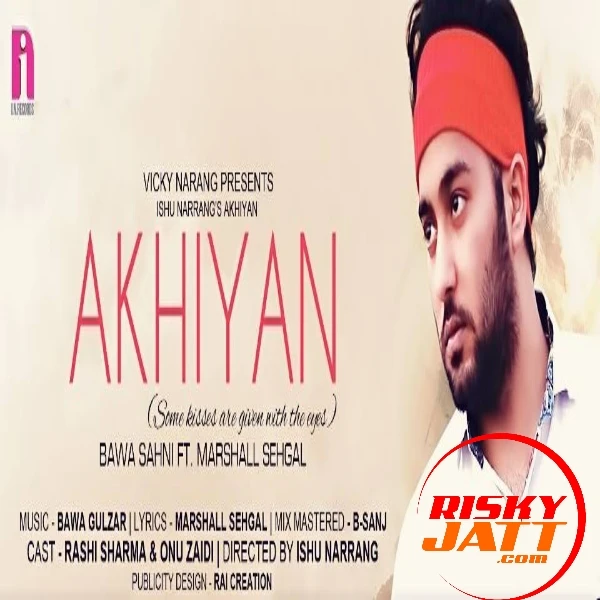Download Akhiyaan Bawa Sahni mp3 song