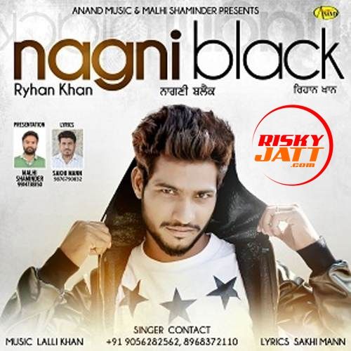 Download Nagni Black Ryhan Khan mp3 song, Nagni Black Ryhan Khan full album download