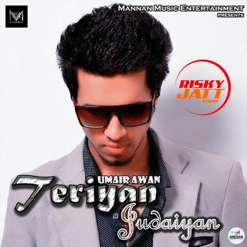 Download Teriyan Judaiyan Umair Awan mp3 song, Teriyan Judaiyan Umair Awan full album download