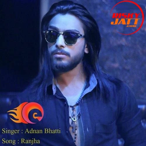 Download Ranjha (A Sad Telltales) Adnan Bhatti mp3 song