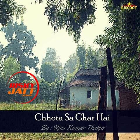 Download Chhota Sa Ghar Hai Ravi Kumar Thakur, Lucky Verma mp3 song, Chhota Sa Ghar Hai Ravi Kumar Thakur, Lucky Verma full album download