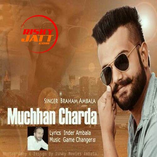 Download Muchhan Charda Braham Ambala mp3 song, Muchhan Charda Braham Ambala full album download