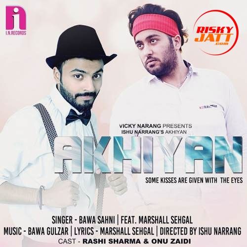 Download Akhiyaan Bawa Sahni mp3 song, Akhiyaan Bawa Sahni full album download