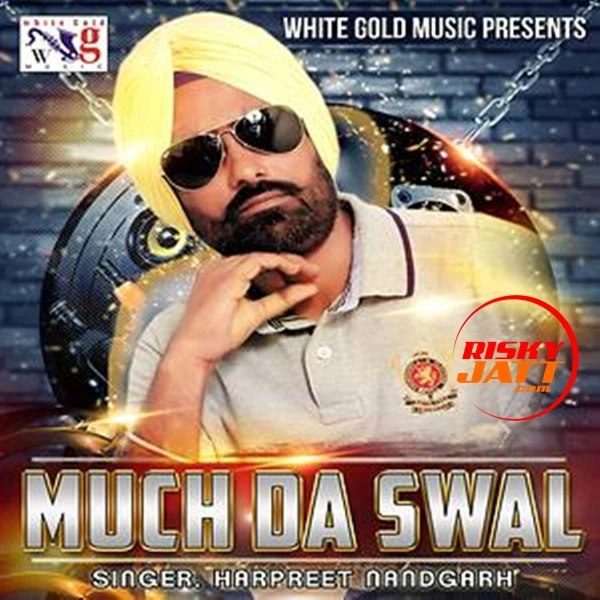 Download Much Da Swal Harpreet Nandgarh mp3 song