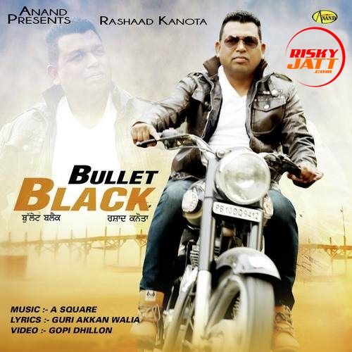 Download Bullet Black Rashaad Kanota mp3 song, Bullet Black Rashaad Kanota full album download