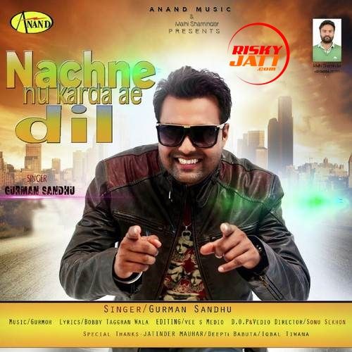 Download Nachne Nu Karda E Dil Gurman Sandhu mp3 song, Nachne Nu Karda E Dil Gurman Sandhu full album download