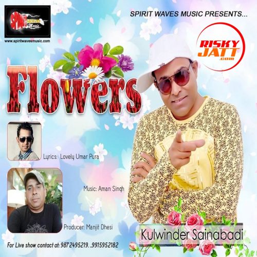 Download Flowers Kulwinder Sainabadi mp3 song, Flowers Kulwinder Sainabadi full album download