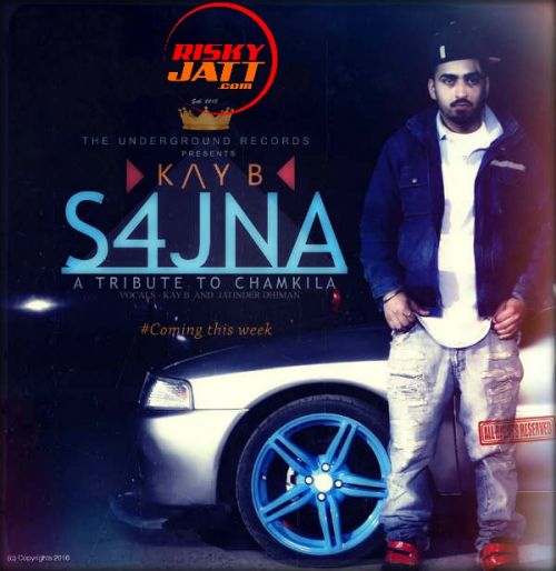 Download Sajna - A Tribute to Chamkila Kay B, Jatinder Dhiman mp3 song, Sajna - A Tribute to Chamkila Kay B, Jatinder Dhiman full album download