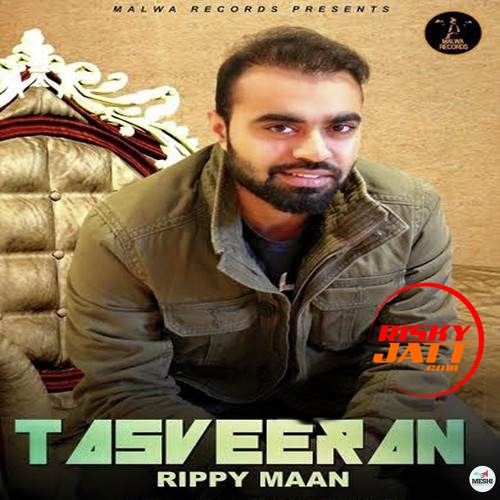 Download Tasveeran Rippy Maan mp3 song, Tasveeran Rippy Maan full album download