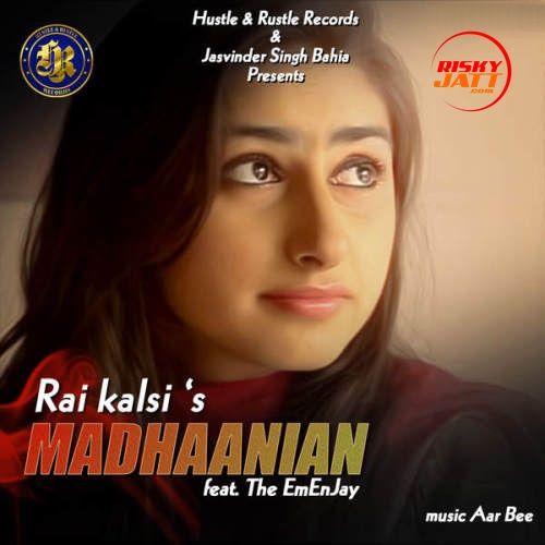 Download Madhaanian Rai Kalsi, EmEnJay mp3 song, Madhaanian Rai Kalsi, EmEnJay full album download