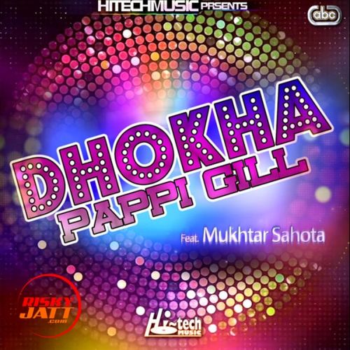 Download Dhokha Pappi Gill mp3 song, Dhokha Pappi Gill full album download